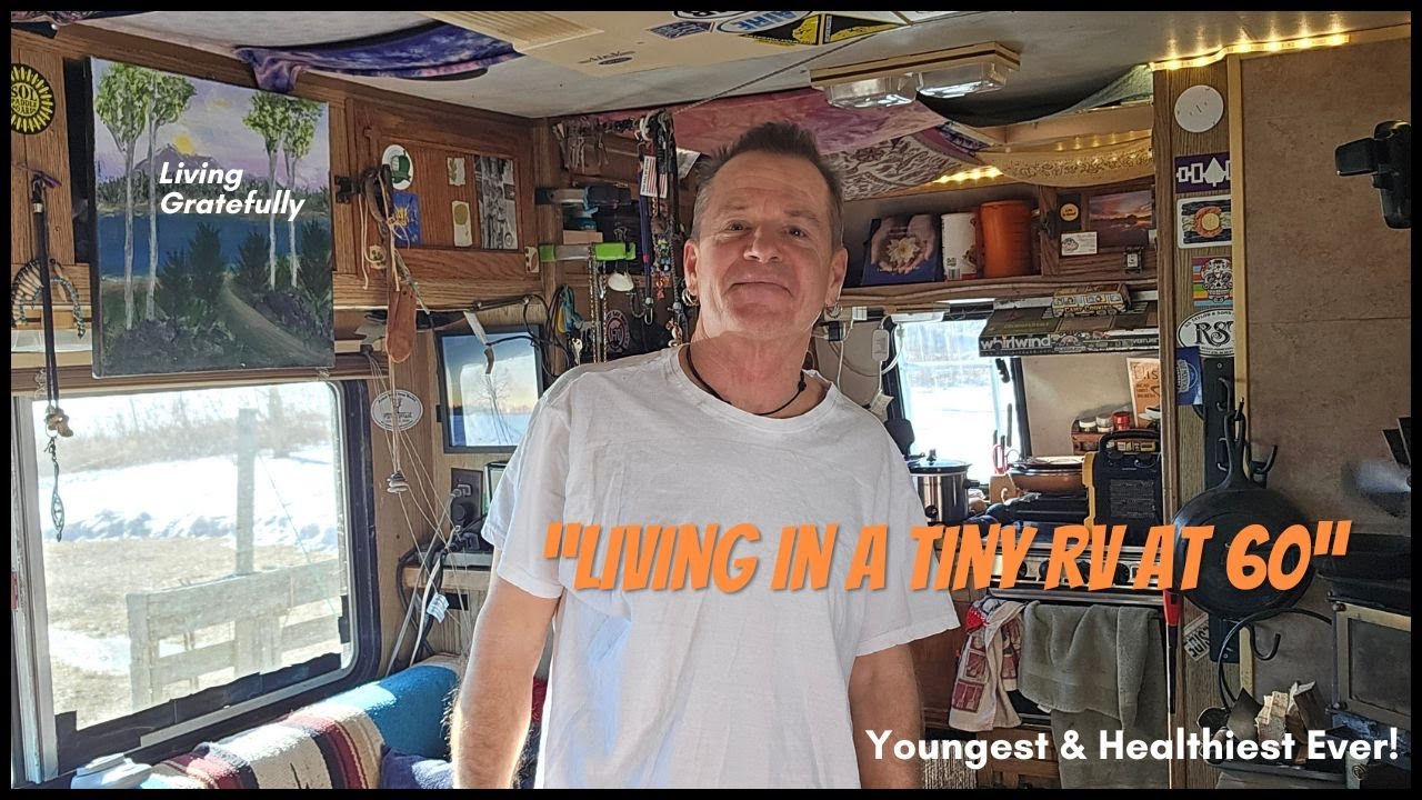 “Living in a Tiny RV at 60: Youngest & Healthiest Ever!”