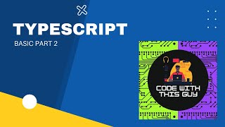 TypeScript Tutorial for Beginners - Learn typescript from scratch [Basic Part 2]