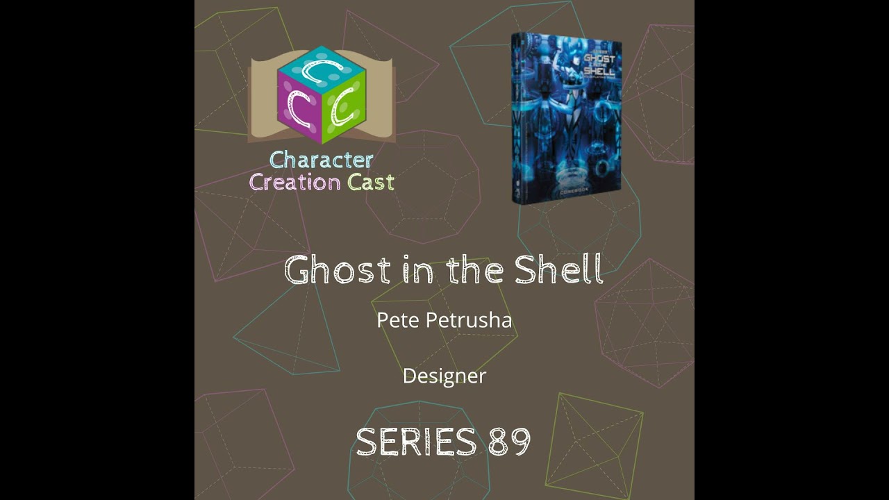 Series 89.2 - Ghost in the Shell with Pete Petrusha [Designer] (Creation Continued)