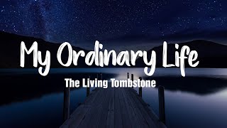 My Ordinary Life - The Living Tombstone ( Lyrics\/Vietsub )