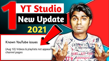 (Aug 10) Videos & playlist not appearing channel pages | Fix problem Yt | Yt Studio New Update 2021