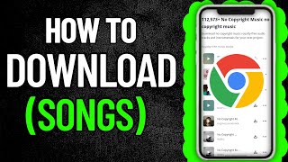 How To Download Songs With Chrome On Phone? (Full Guide)