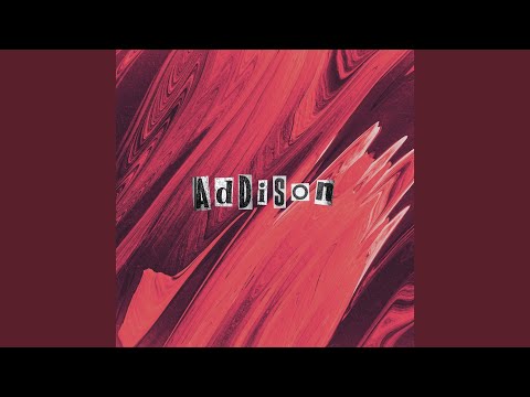 Watch Addison on YouTube Watch Addison on YouTube