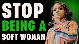 Stop Being a Soft Woman — Know Your Worth | Powerful Motivation by Sarah Jakes Roberts