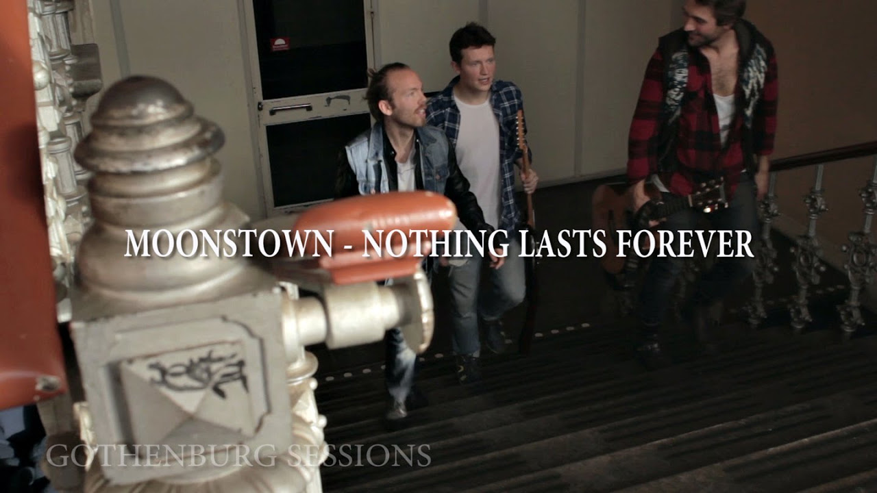 Moonstown - Nothing Lasts Forever // Gothenburg Sessions #19