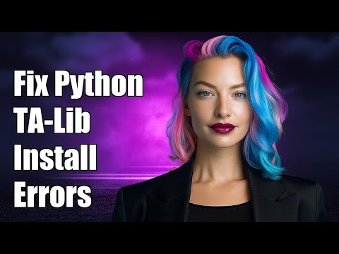 How to Fix Python TA-Lib Install Errors: Step-by-Step Solutions