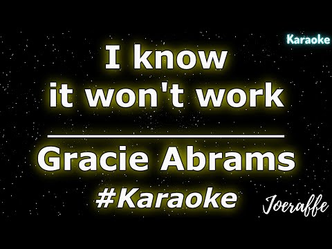 Gracie Abrams - I know it won't work (Karaoke)