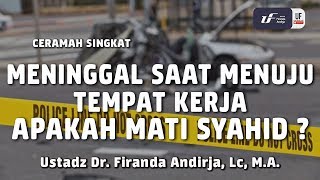 Meninggal Menuju Tempat Kerja, Apakah Mati Syahid [ID-EN Sub] - Ust Dr. Firanda Andirja, M.A.