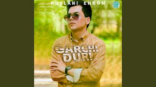 Garchi Duri - Ruslani Ehrom