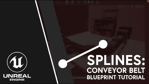 Unreal Engine | Splines - Conveyor Belt BP