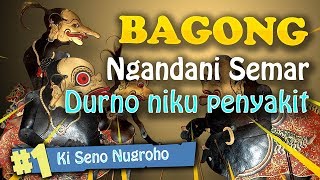 Bagong ngandani Semar, Durno niku penyakit - Ki Seno Nugroho
