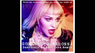 Madonna - God Control (Dubtronic We Need Love Remix)