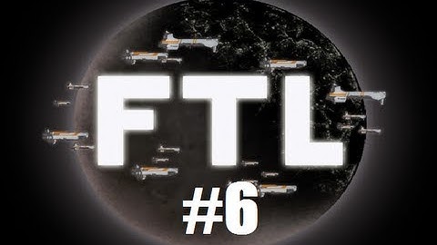 Faster Than Light: Part 6 - Lot