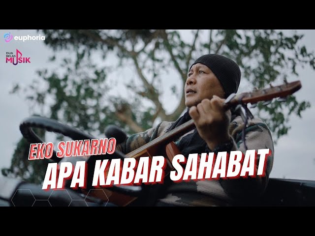 Eko Sukarno - Apa Kabar Sahabat (Official Music Video) class=