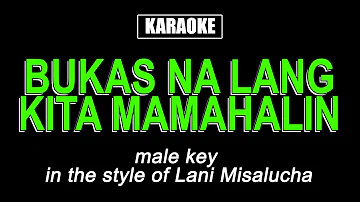 Karaoke - Bukas na lang Kita Mamahalin (Male Key)
