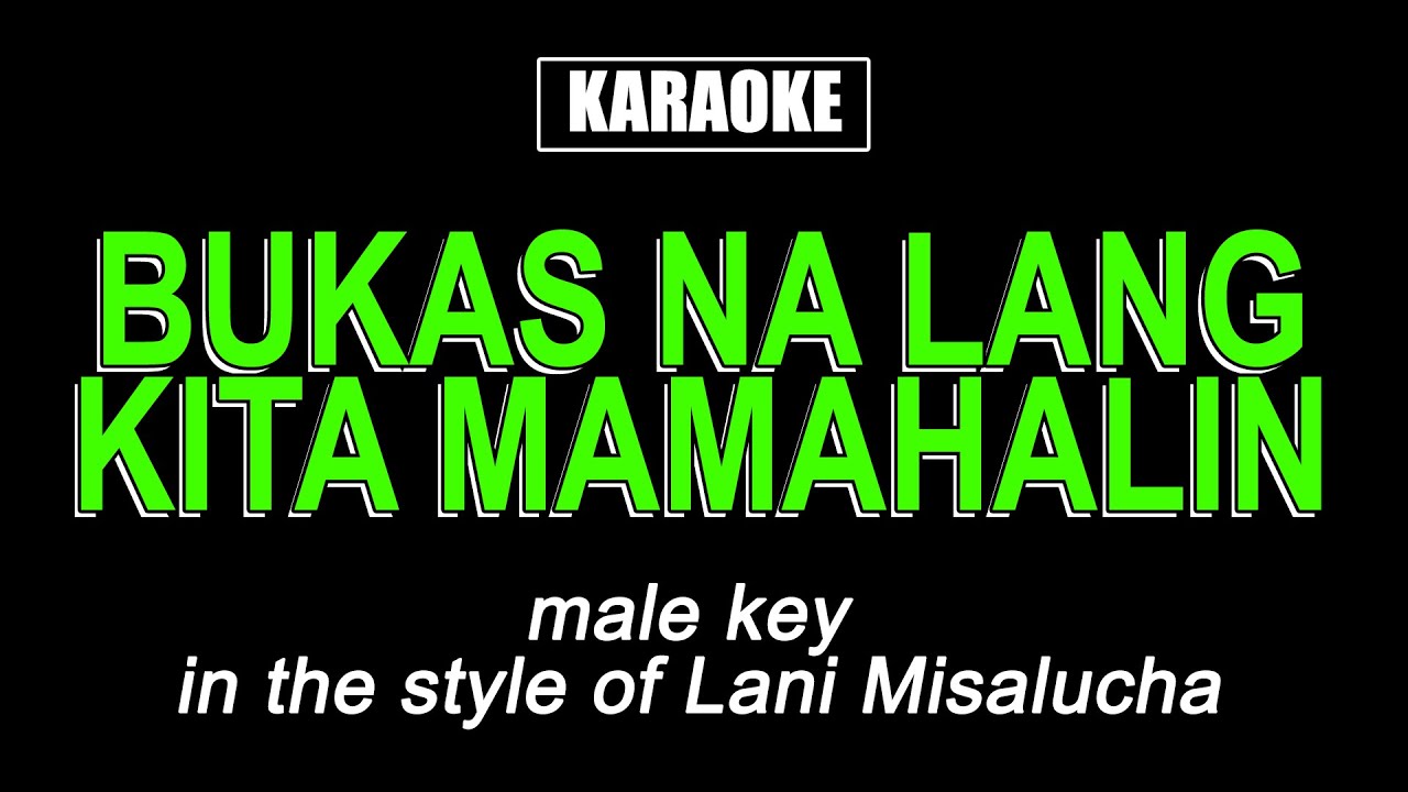 Karaoke - Bukas na lang Kita Mamahalin (Male Key)