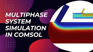 MultiPhase flow Simulation in COMSOL | Laminar Flow | Tutorial for Beginners