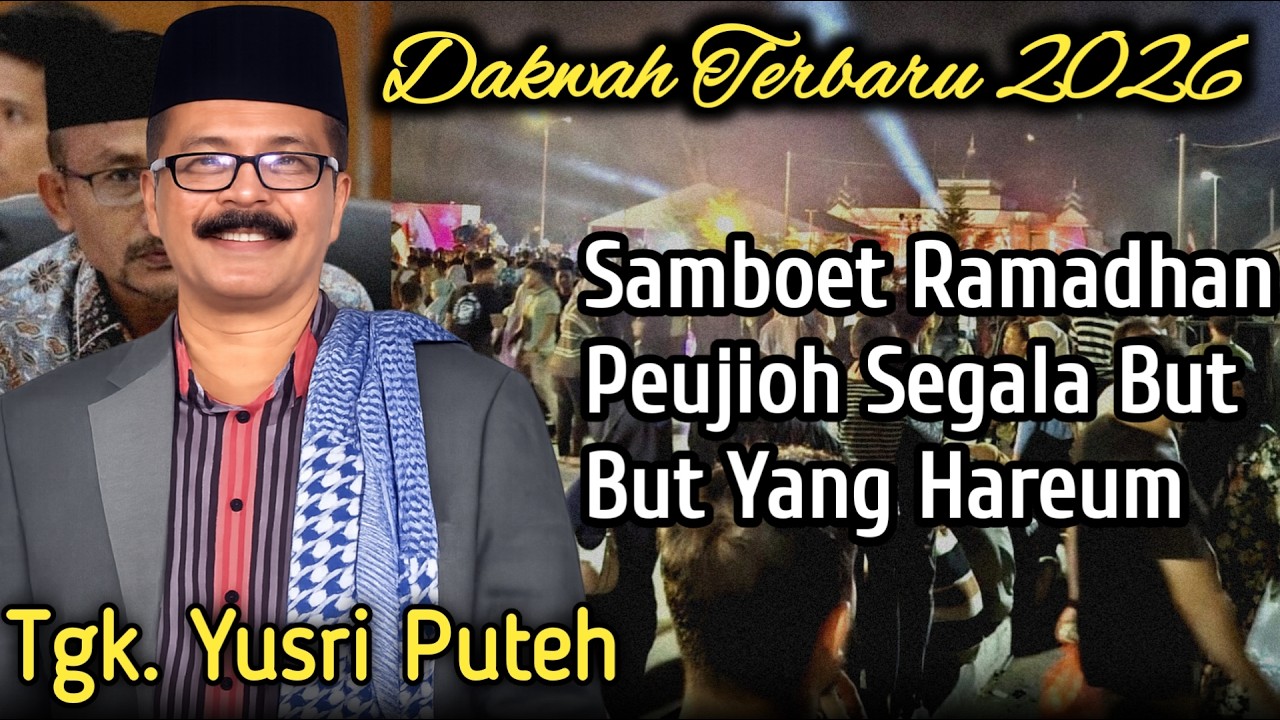 DAKWAH TGK YUSRI PUTEH TERBARU 2026