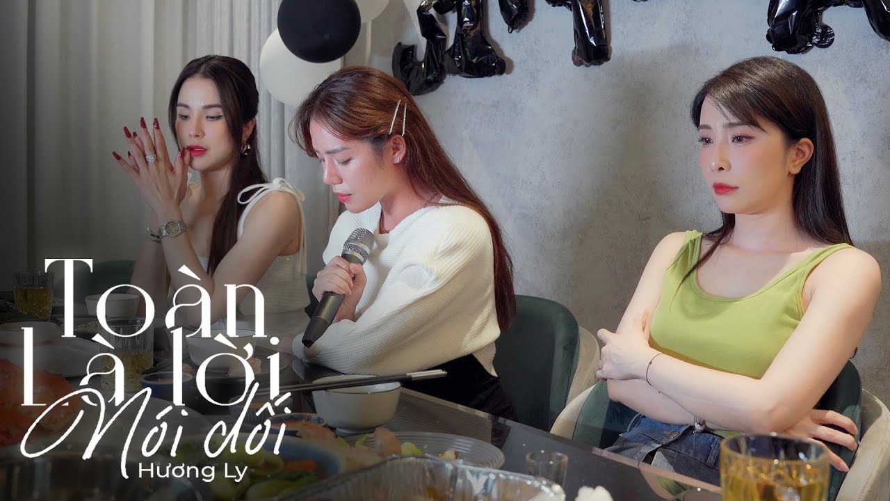 Toàn Là Lời Nói Dối | Hương Ly | Phiên bản trên bàn nhậu - youtube