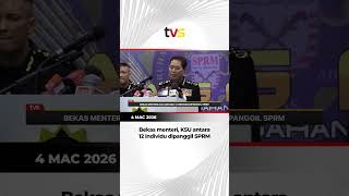 Bekas Menteri Ksu Antara 12 Individu Dipanggil Sprm  Tvs