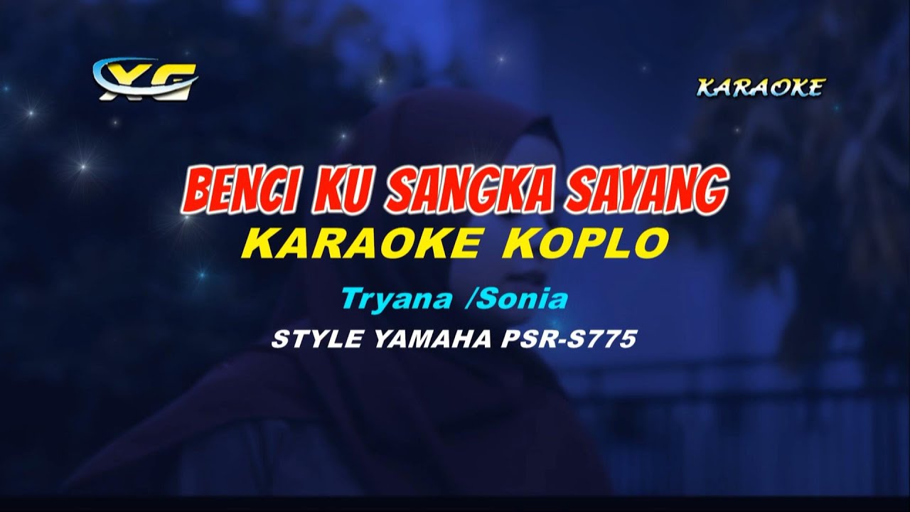 BENCI KU SANGKA SAYANG KARAOKE KOPLO (YAMAHA PSR - S 775)