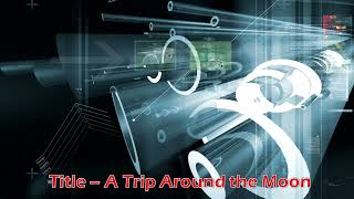 A Trip Around the Moon || Hot Songs