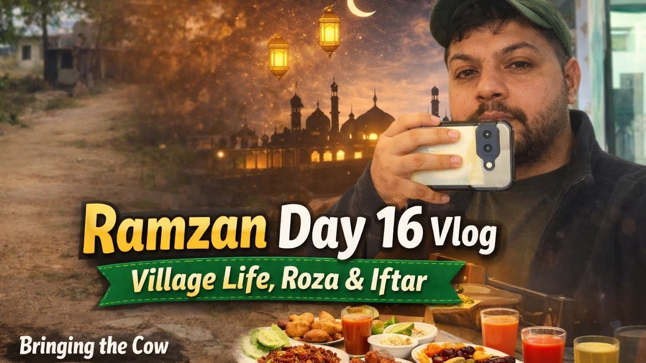 Ramadan Day 16 Vlog | My Daily Routine While Fasting | Village Life and Iftar