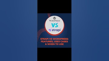 Strapi Vs WordPress: Features, Uses Cases & When To Use