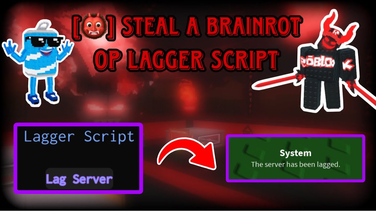 [👹] Steal a Brainrot | [ OP LAGGER SCRIPT ] | Not Patched 👾 | Keyless |
