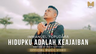 HIDUPKU ADALAH KEAJAIBAN - IMMANUEL YOPUDARA (OFFICIAL MUSIC VIDEO)