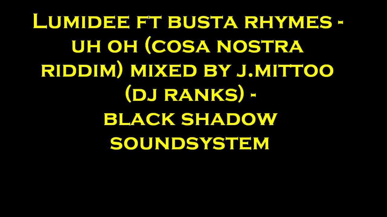 lumidee ft busta rhymes uh oh (cosa nostra riddim) YouTube