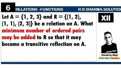 Relations-Functions| Class 12| Minimum number of ordered pair to make relation transitive