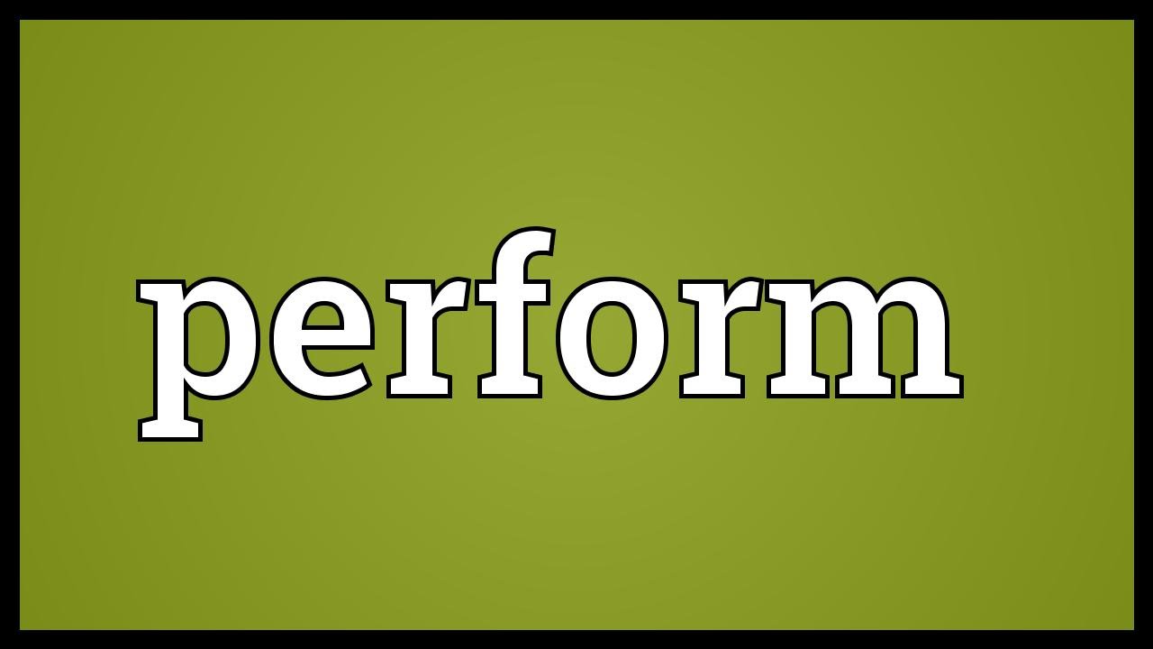 Perform meaning