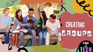 Creating and Assigning to Groups
