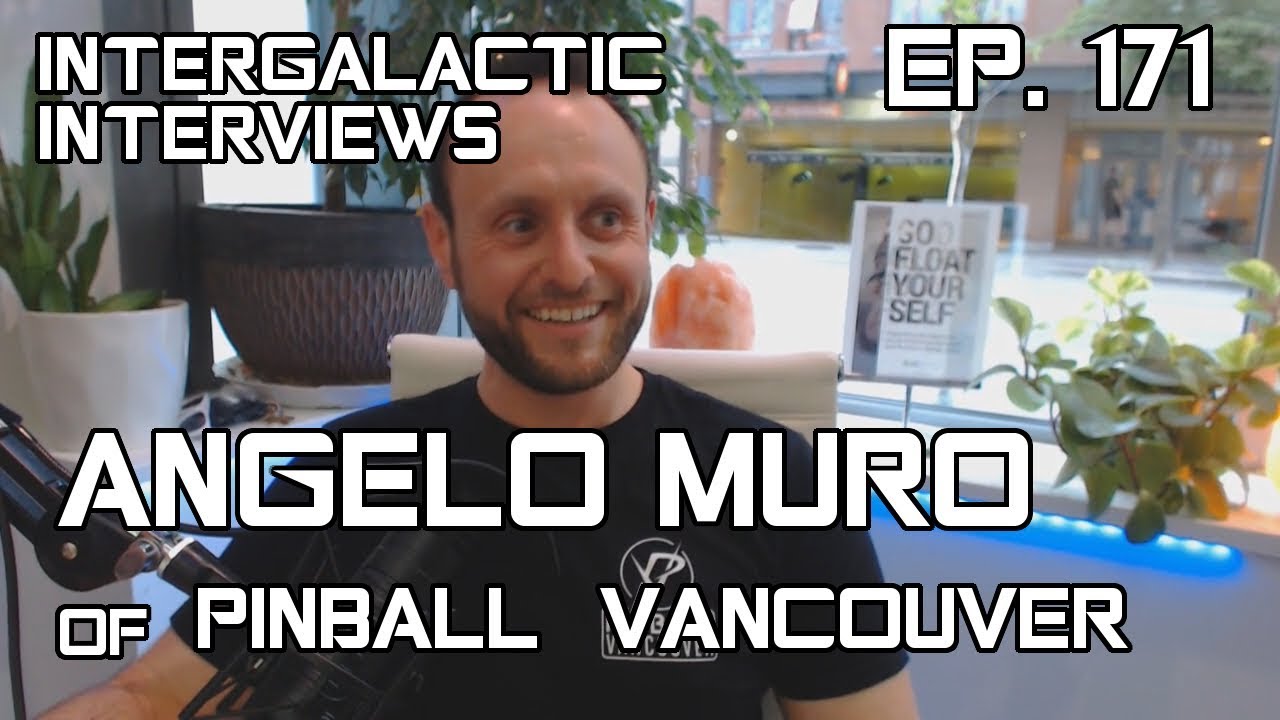 Intergalactic Interviews - Ep. 171 - Angelo Muro (Pinball Vancouver ...