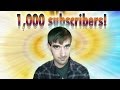 1,000 subscribers! Thank everyone!