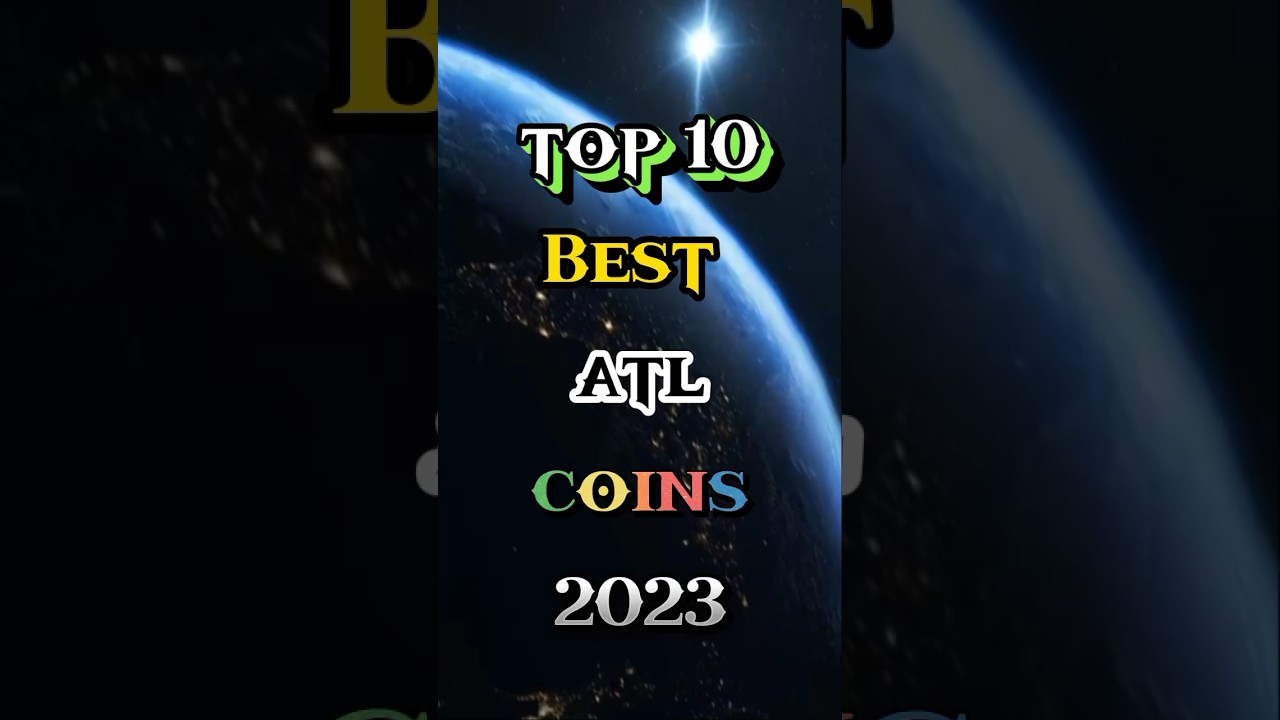 Top 10 Best Atl Coins 2023 | 