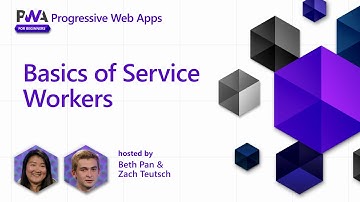 Basics of Service Workers [6 of 17] | PWA for Beginners