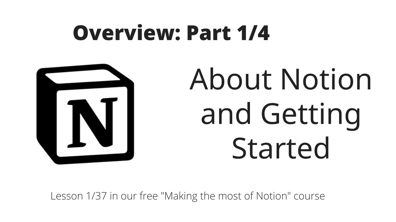 Making the most of Notion: Overview: About Notion and Getting Started
