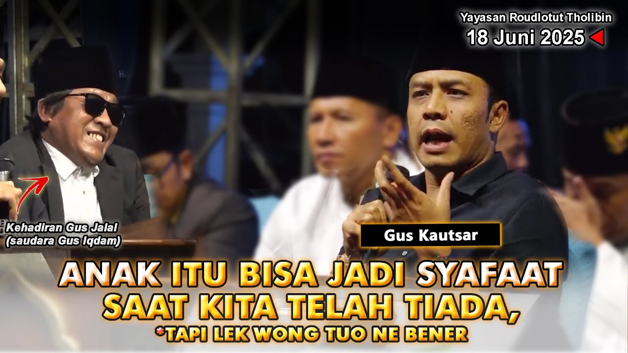 Pengajian Akbar GUS KAUTSAR - Anak bisa jadi syafaat kita di akherat #guskautsar #pengajian