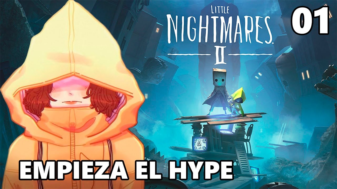 ¡¡VUELVE MI JUEGO FAVORITO!! 🤩 | Ep.1 | Little Nightmares II