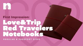 First Impressions: Love & Trip Red Travelers Notebooks!