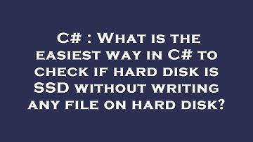 C# : What is the easiest way in C# to check if hard disk is SSD without writing any file on hard dis