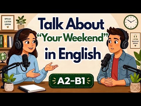 Talk About Your Weekend in English | Easy English Conversation for Beginners & A2–B1