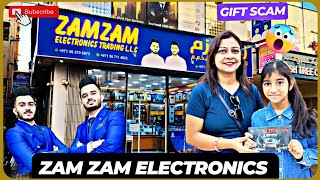 Zam Zam Electronics Dubai Reality Or Scam