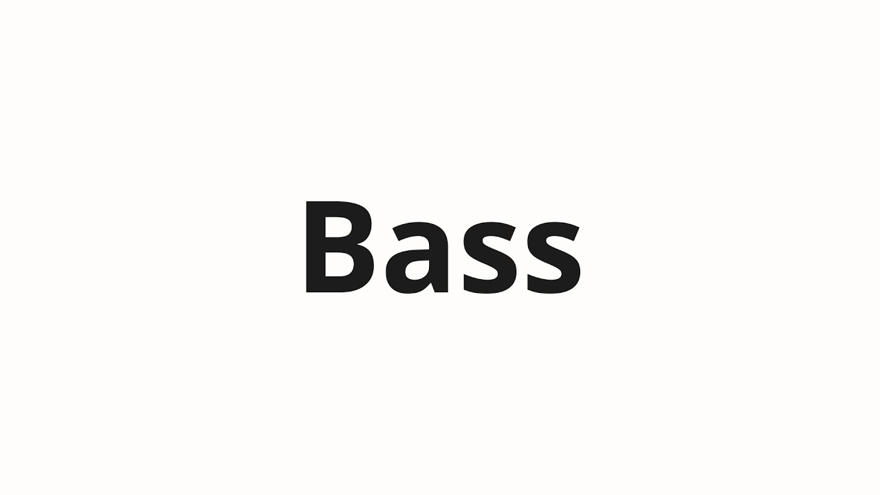 How to pronounce Bass YouTube