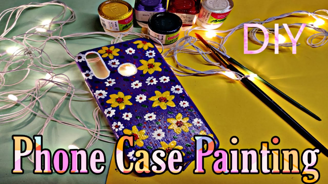 DIY Phone Case Ideas How to Paint Case Using Acrylic Paints Phone