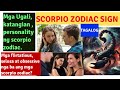 SCORPIO ZODIAC SIGN, Ugali, personalidad/ personality , katangian ng scorpio zodiac.( TAGALOG)