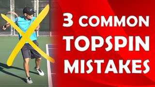 3 Common Topspin Mistakes | TOPSPIN