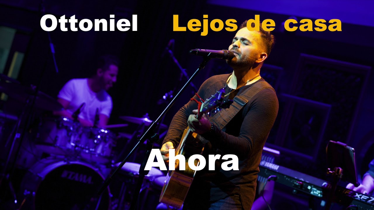 Ahora - Ottoniel (Lejos de casa)